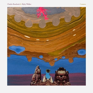 CHARLES RUMBACK &amp; RYLEY WALKER - Cannots [lp] (Electric Blue Vinyl)