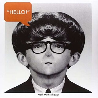 MARK MOTHERSBAUGH (OF DEVO) - Hello, My Good Friend [12&#39; Ep] (Etching, Limited To 2250, Indie-retail Exclusive) (Rsd 2016)