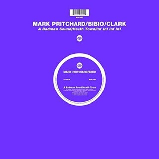 MARK PRITCHARD / BIBIO / CLARK - A Badman Sound / Heath Town / Inf Inf Inf Inf [12&#39;] (Limited To 900, Indie-retail Exclusive) (Rsd 2016)