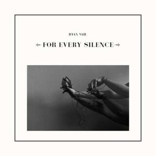 RYAN VAIL - For Every Silence (Uk)