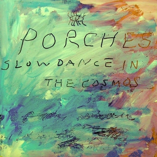 PORCHES - Slow Dance In The Cosmos (Dlcd)