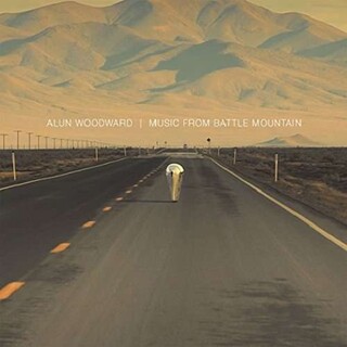ALUN WOODWARD - Music From Battle Mountain (Uk)