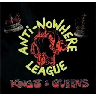 ANTI-NOWHERE LEAGUE - Kings &amp; Queens