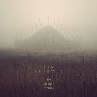 BEN CHATWIN - The Sleeper Awakes