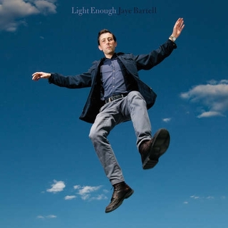 JAYE BARTELL - Light Enough