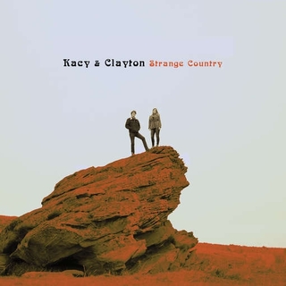 KACY &amp; CLAYTON - Strange Country (Dlcd)