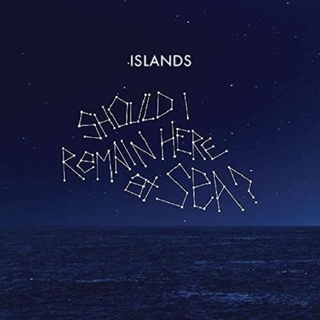 ISLANDS - Should I Remain Here At Sea?