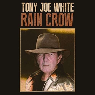 TONY JOE WHITE - Rain Crow (Dlcd)