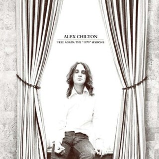 ALEX CHILTON - Free Again: The 1970 Sessions (Cvnl) (Ltd) (Dlcd)