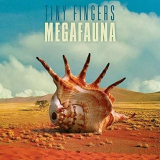 TINY FINGERS - Megafauna (Uk)