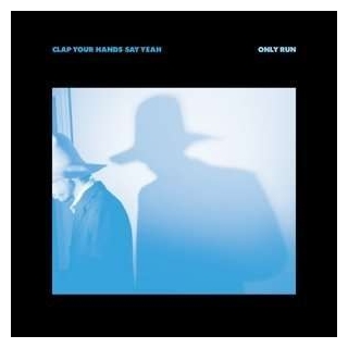 CLAP YOUR HANDS SAY YEAH - Only Run (Uk)