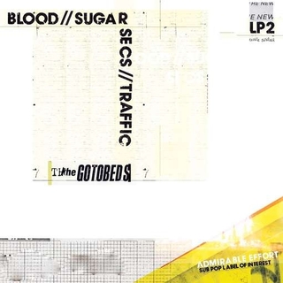 THE GOTOBEDS - Blood / Sugar / Secs / Traffic (Dlcd)