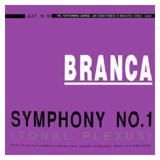 GLENN BRANCA - Symphony No. 1 (Tonal Plexus)