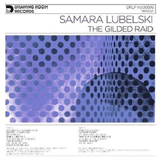 SAMARA LUBELSKI - Gilded Raid (180g) (Post) (Dlcd)