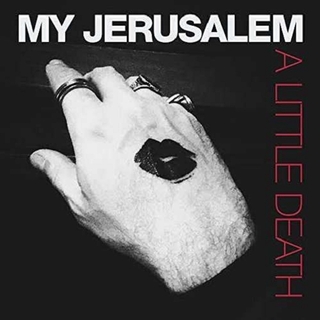 MY JERUSALEM - A Little Death