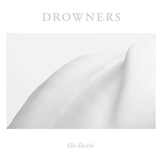 DROWNERS - On Desire