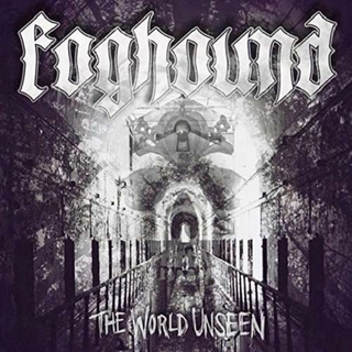 FOGHOUND - The World Unseen
