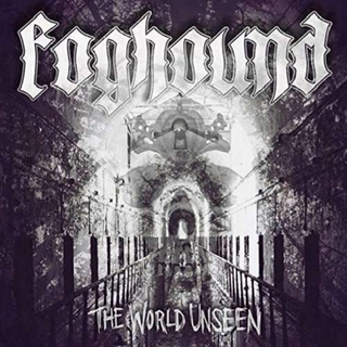 FOGHOUND - The World Unseen