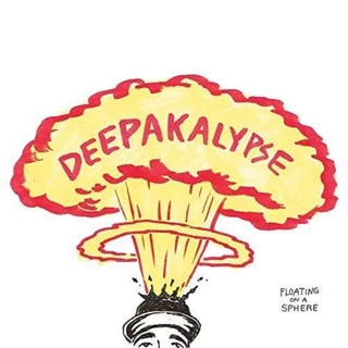 DEEPAKALYPSE - Floating On A Sphere (Dlcd)