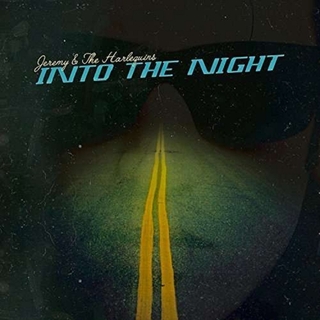 JEREMY &amp; THE HARLEQUINS - Into The Night