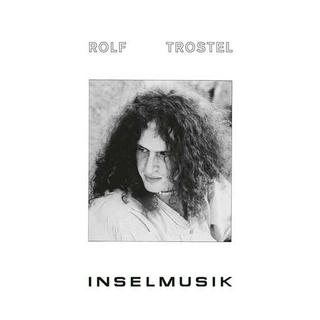 ROLF TROSTEL - Inselmusik