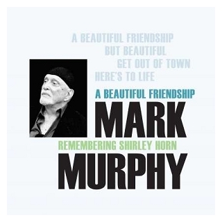 MARK MURPHY - A Beautiful Friendship: Rememb