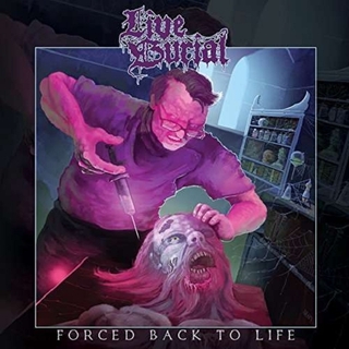 LIVE BURIAL - Forced Back To Life