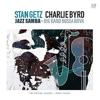 STAN GETZ & CHARLIE BYRD - Jazz Samba & Big Band Bossa No
