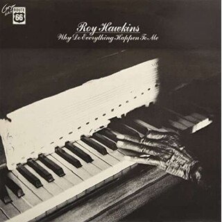 ROY HAWKINS - Why Do Everything Happen To Me