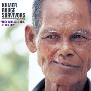 KHMER ROUGE SURVIVORS - They Will Kill You If You Cry (Gate)