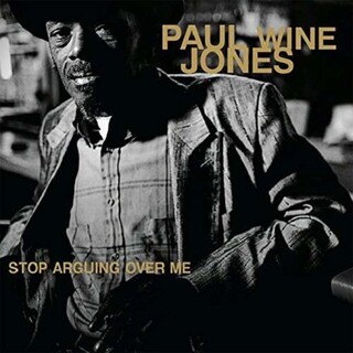 PAUL 'WINE' JONES - Stop Arguing Over Me