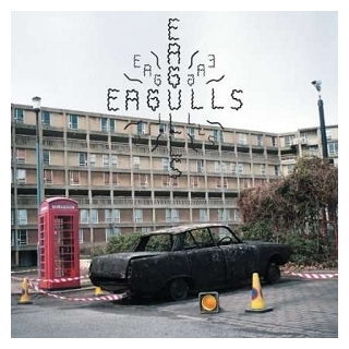EAGULLS - Eagulls (Uk)