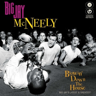 BIG JAY MCNEELY - Blowin' Down The House-big Jay's Latest & Greatest