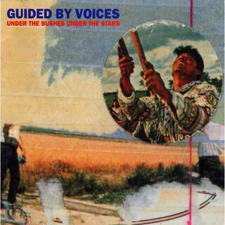 GUIDED BY VOICES - Under The Bushes Under The Stars