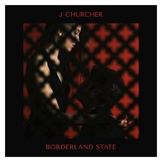 J. CHURCHER - Borderland State (180g) (Dli)