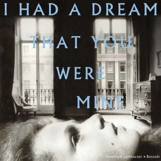 HAMILTON / ROSTAM LEITHAUSER - I Had A Dream That You Were Mine (Lp)
