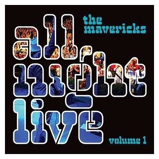 THE MAVERICKS - All Night Live 1 (Gate)