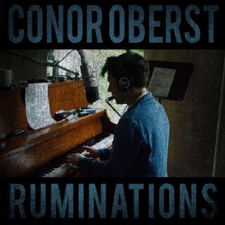 CONOR OBERST - Ruminations (140g/download)