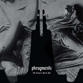 PHRAGMENTS - All Towers Must Fall