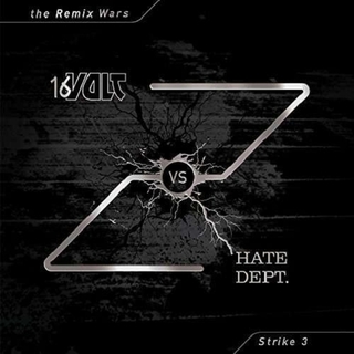 16 VOLT VS. HATE DEPT. - Remix Wars Volume 3