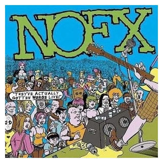 NOFX - Nofx - They&#39;ve Actually Gotten Worse Live (Vinyl)