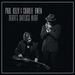 PAUL KELLY - Death's Dateless Night
