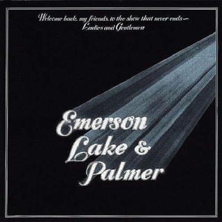 EMERSON LAKE &amp; PALMER - Welcome Back My Friends To The Show That Never Ends