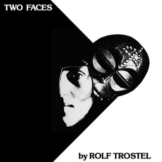 ROLF TROSTEL - Two Faces -reissue-