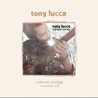 TONY LUCCA - Canyon Songs
