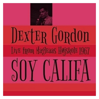 DEXTER GORDON - Soy Califa: Live From Magleaas Hojskole 1967 (Spa)