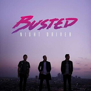 BUSTED - Night Driver (Uk)