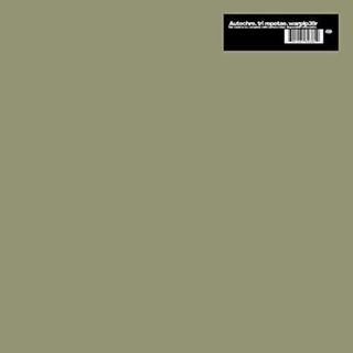 AUTECHRE - Tri Repetae