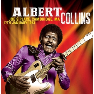 ALBERT COLLINS - Joe&#39;s Place Cambridge Ma 17th January 1973