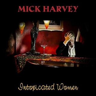 MICK HARVEY - Intoxicated Woman (Vinyl)